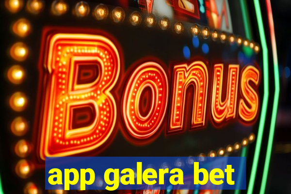 app galera bet