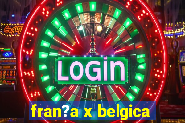 fran?a x belgica