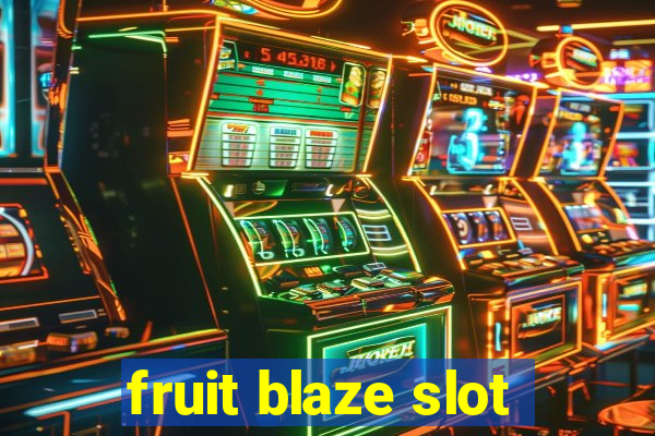 fruit blaze slot