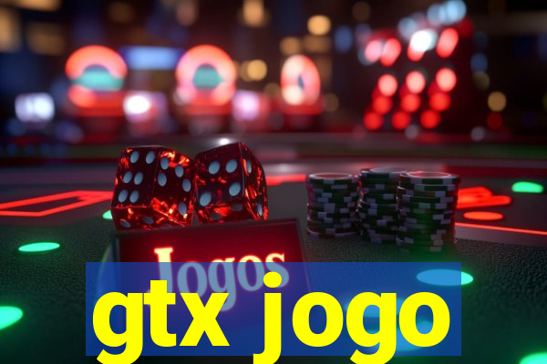 gtx jogo