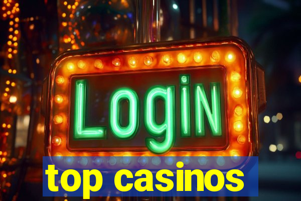 top casinos