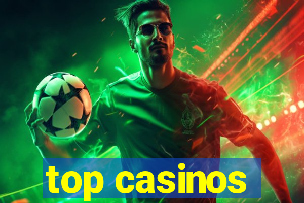 top casinos