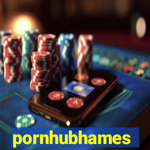 pornhubhames