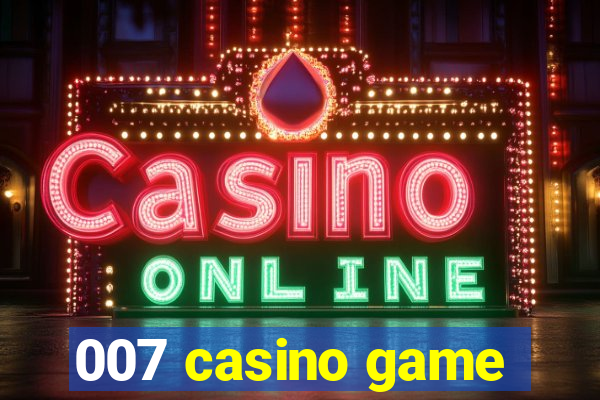 007 casino game