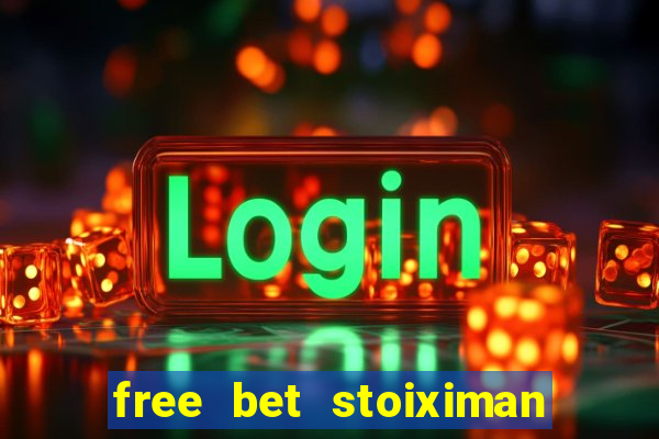 free bet stoiximan τι ειναι