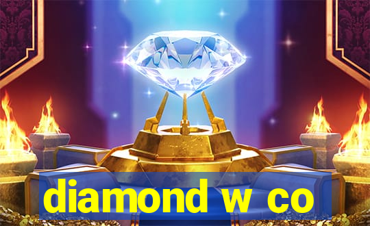 diamond w co