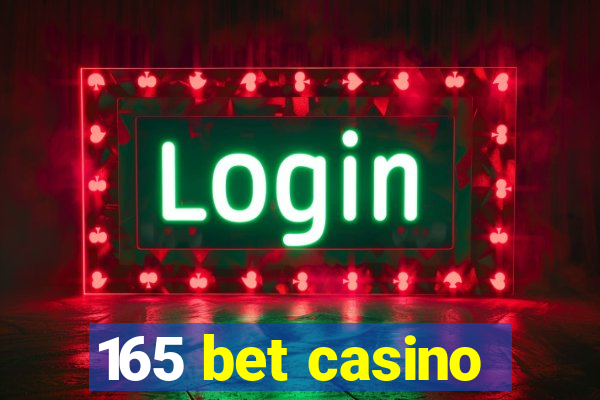 165 bet casino