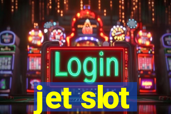 jet slot