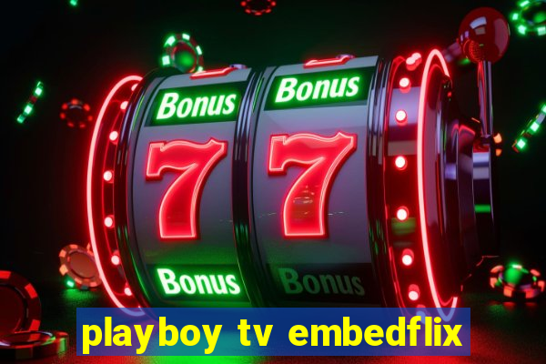 playboy tv embedflix