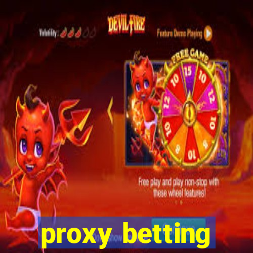 proxy betting