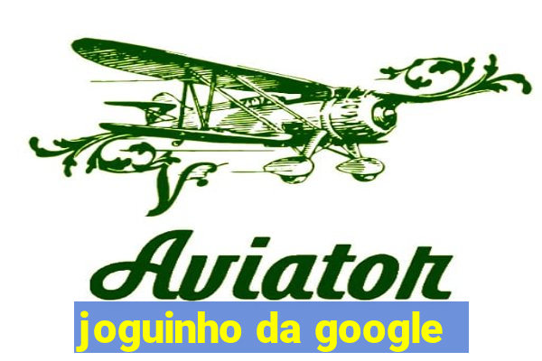 joguinho da google