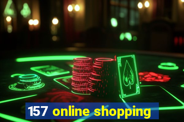 157 online shopping