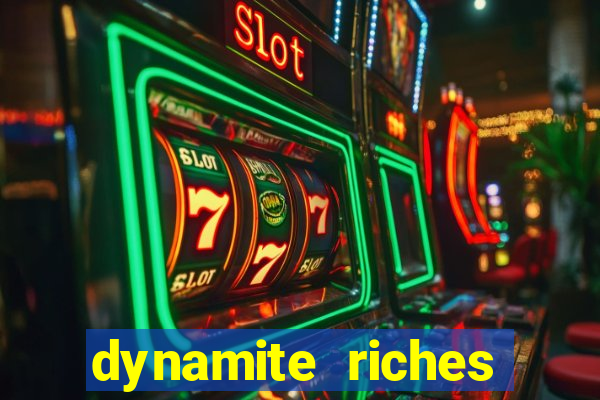 dynamite riches slot demo