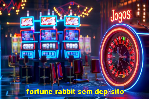 fortune rabbit sem dep贸sito