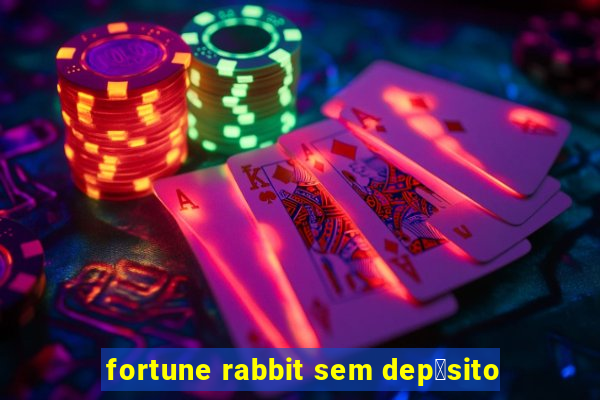 fortune rabbit sem dep贸sito