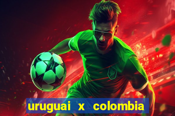 uruguai x colombia ao vivo