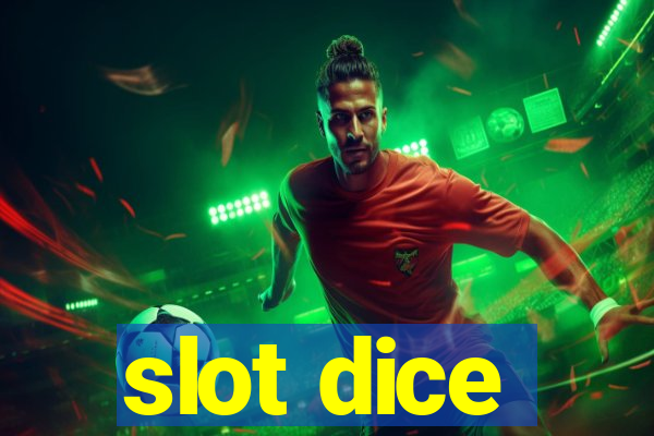 slot dice