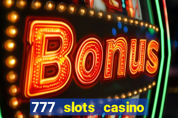 777 slots casino – new online slot machine games