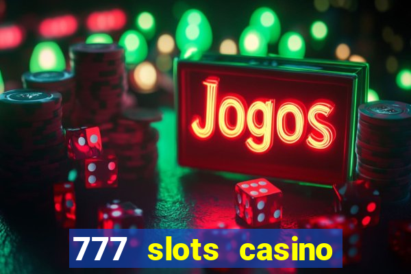 777 slots casino – new online slot machine games