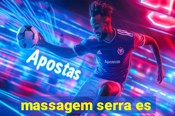 massagem serra es