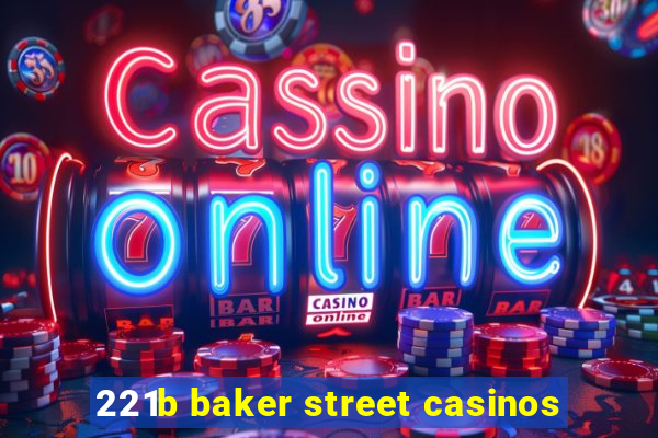 221b baker street casinos