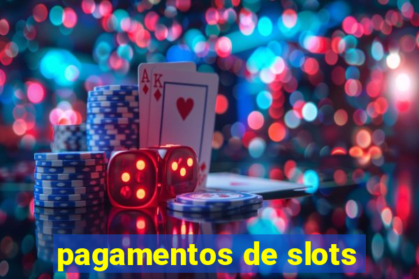 pagamentos de slots