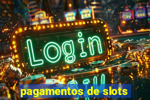 pagamentos de slots