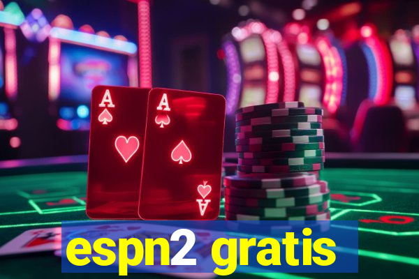 espn2 gratis