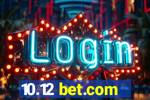 10.12 bet.com