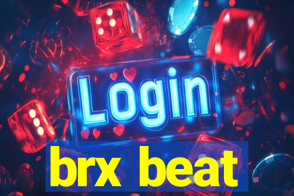 brx beat