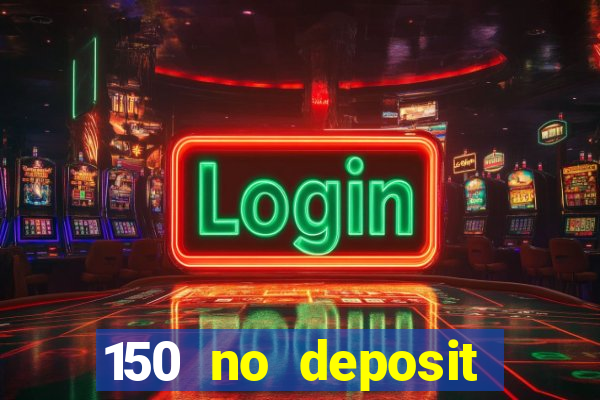 150 no deposit bonus rich casino