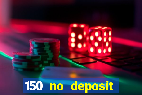 150 no deposit bonus rich casino