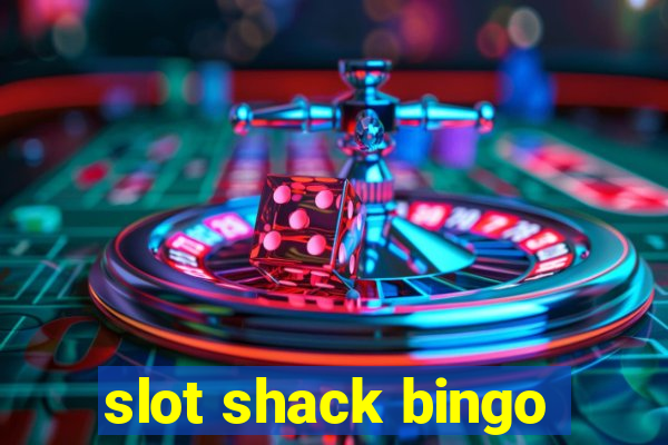 slot shack bingo