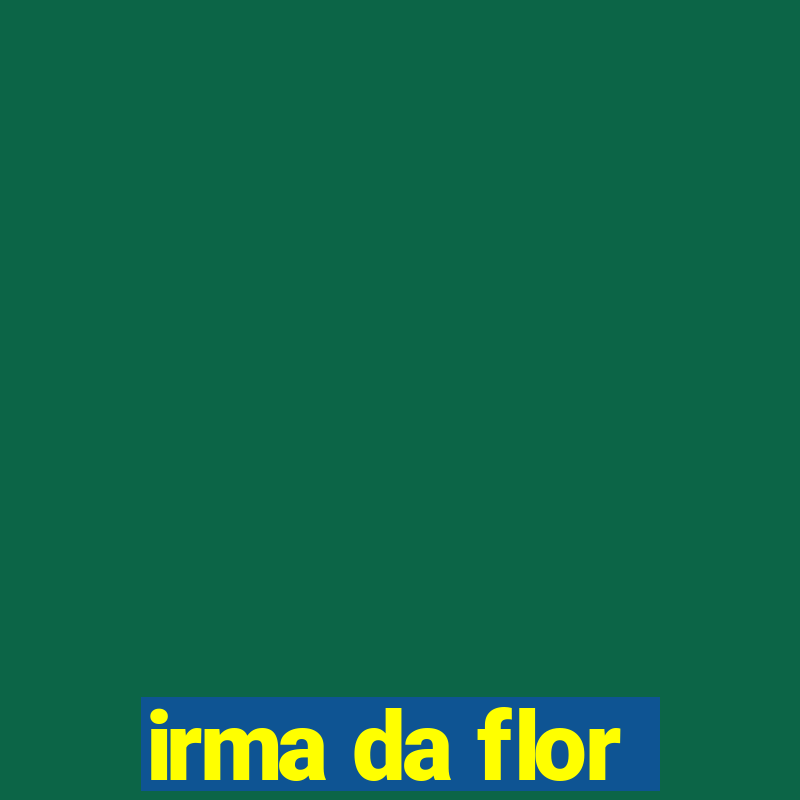 irma da flor