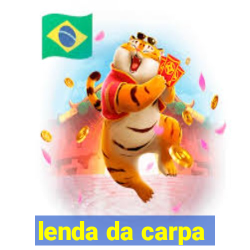 lenda da carpa