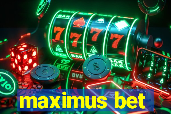 maximus bet