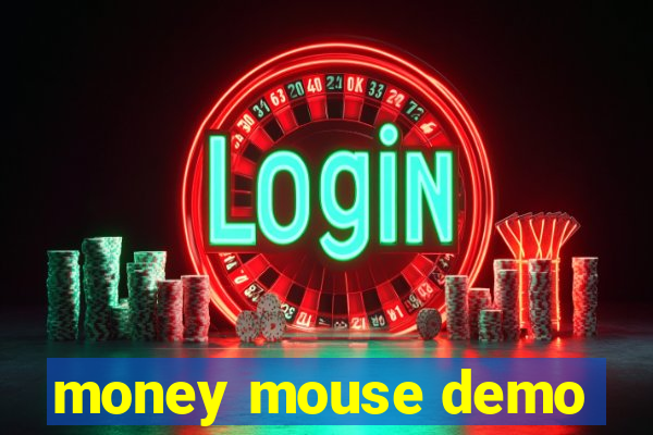 money mouse demo