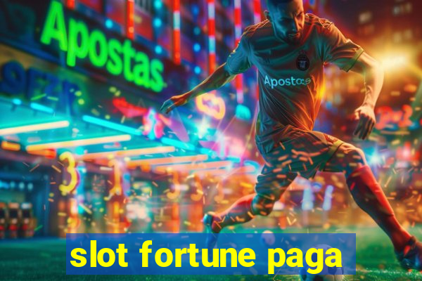 slot fortune paga