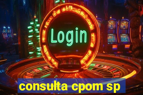 consulta cpom sp