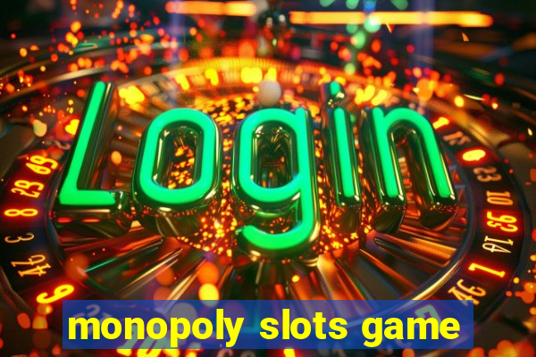 monopoly slots game