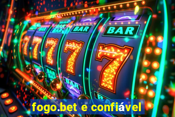 fogo.bet e confiável