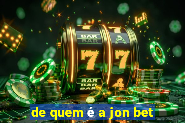 de quem é a jon bet