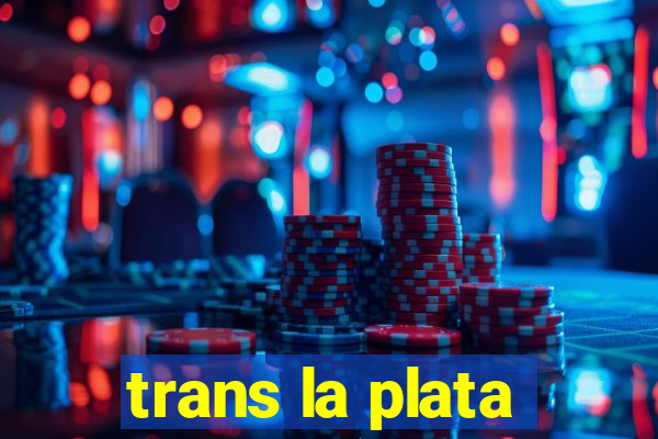 trans la plata