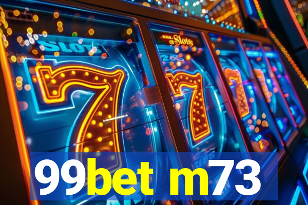 99bet m73