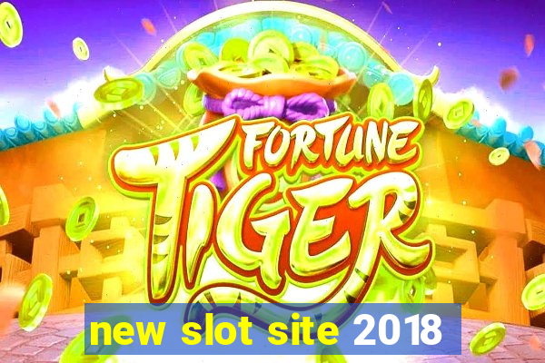 new slot site 2018