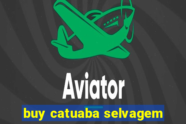 buy catuaba selvagem