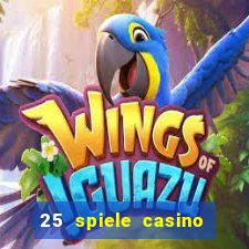 25 spiele casino und spielhalle