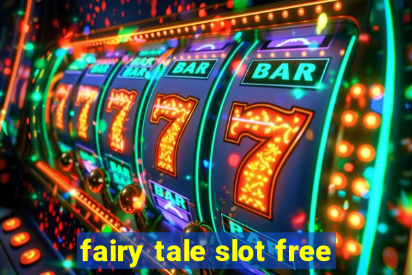 fairy tale slot free