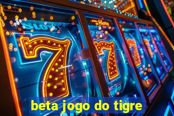 beta jogo do tigre