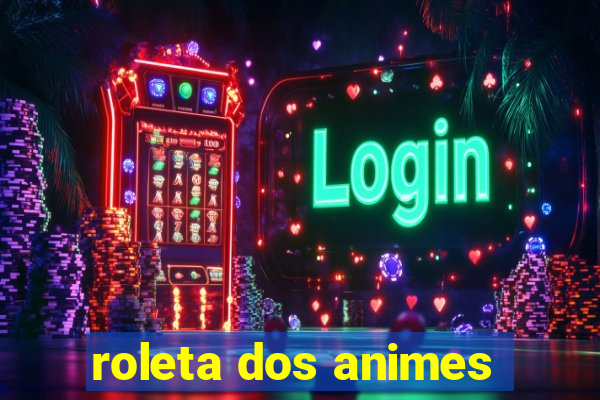 roleta dos animes